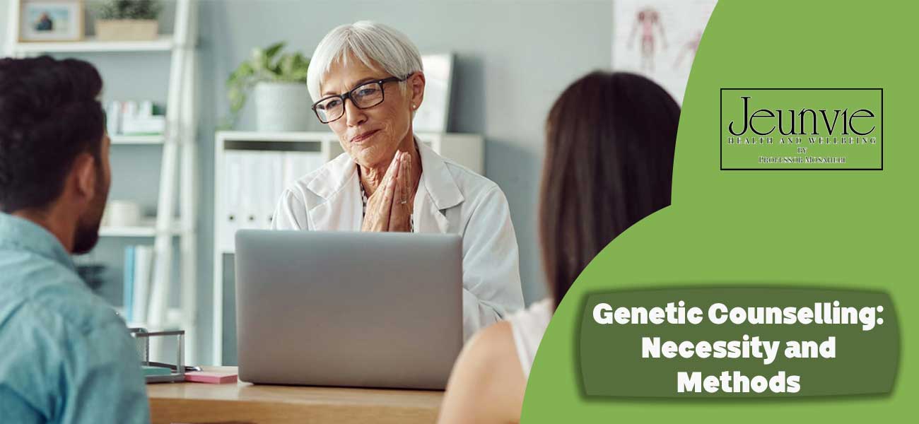 Genetic Counselling: Necessity and Methods