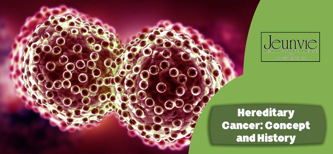 Hereditary Cancer: Concept and History