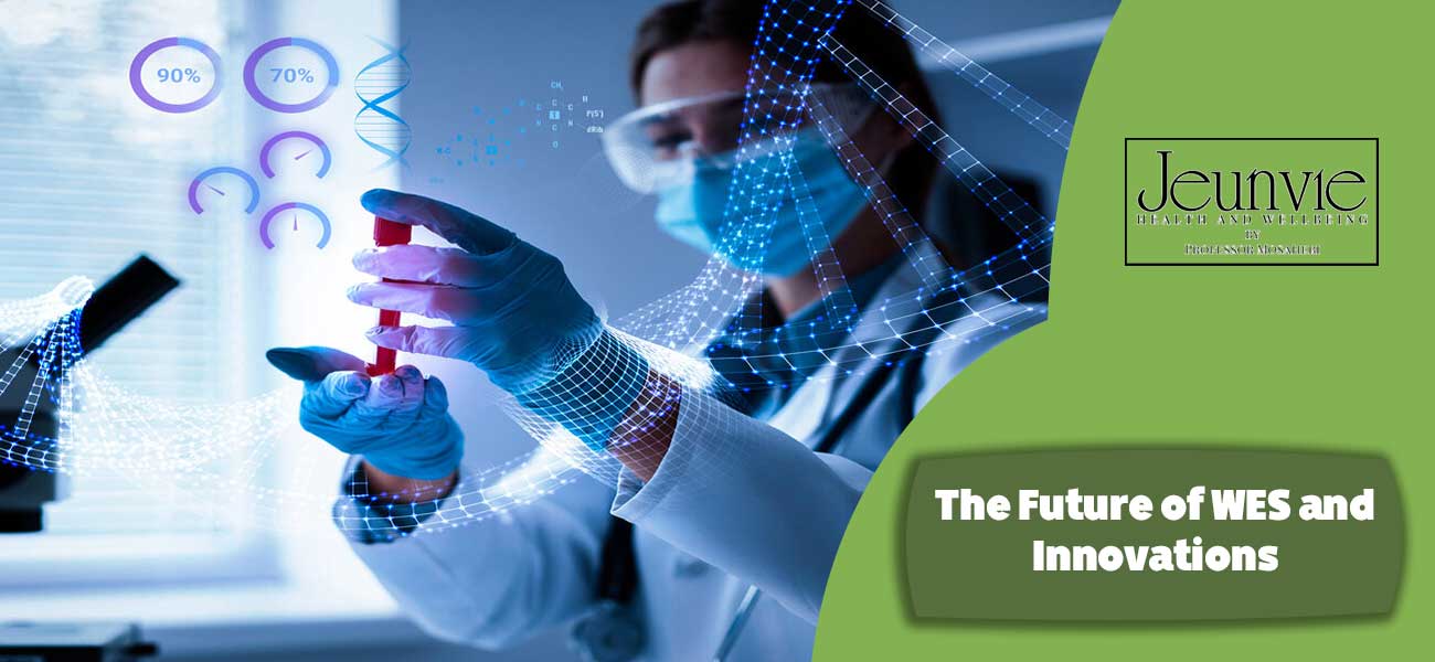 The Future of WES and Innovations